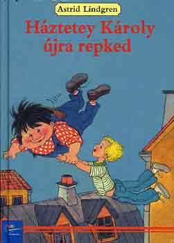 Astrid Lindgren - H�ztetey K�roly �jra repked