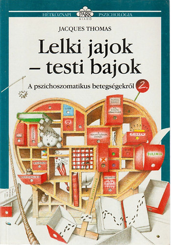 Jacques Thomas - Lelki jajok - testi bajok - A pszichoszomatikus betegsgekrl 2. (Htkznapi pszicholgia)