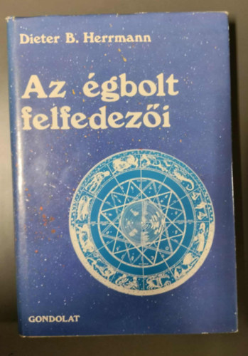 Dieter B. Herrmann - Az gbolt felfedezi - Minden amit a csillagokrl tudni akarunk