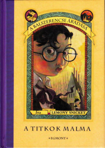 Lemony Snicket - A balszerencse �rad�sa IV.: A titkok malma