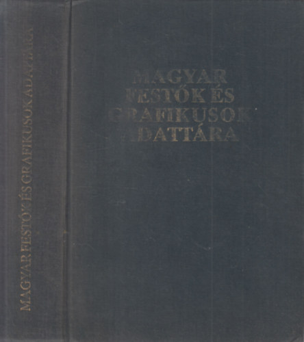 Sereglyi Gyrgy - Magyar festk s grafikusok adattra (letrajzi lexikon az 1800-1988 kztt alkot fest- s grafikusmvszekrl)