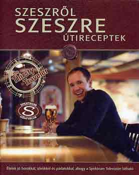 szeszről szeszre útireceptek- whisky , gin , sör , rum , vodka , pezsgő , snapsz