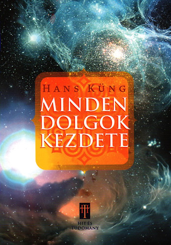 Hans Kng - Minden dolgok kezdete