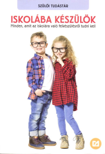 Lakatos Katalin - Iskolba kszlk - Minden, amit az iskolra val felkszlsrl tudni kell