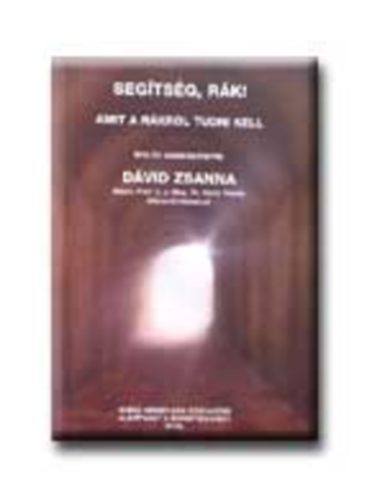 Dvid Zsanna - Segtsg, rk! Amit a rkrl tudni kell