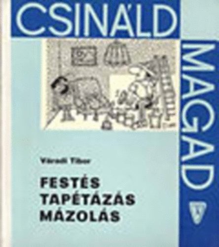 Vradi Tibor - Fests, taptzs, mzols  (Csinld magad)