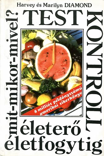 Harvey és Marilyn Diamond - Testkontroll - Életerő életfogytig