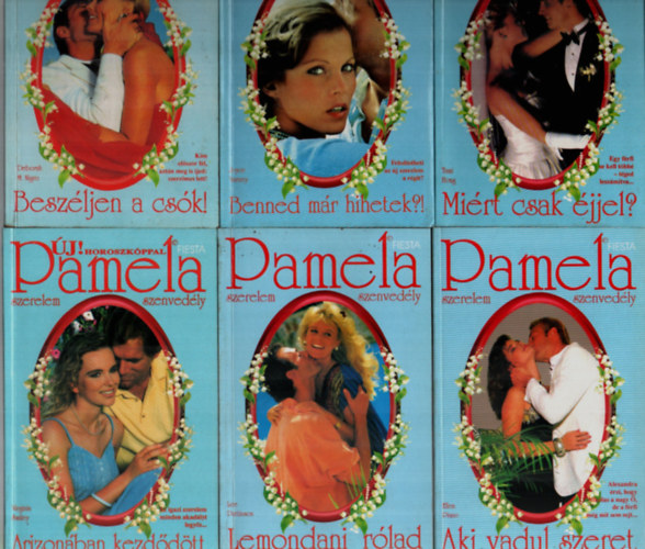Deborah M. Nigro, Joyce Varney, Tami Hoag, Virginia Emiley, Lee Pattinson, Ellen Piano - 6 db Pamela Fiesta egytt: Aki vadul szeret, Lemondani rlad, Arizonban kezddtt, Mirt csak jjel, Benned mr hihetek, Beszljen a csk.