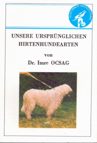Dr. Imre Ocsag - Unsere Ursprnglichen Hirtenhundearten ( nmet nyelv  vadszat )