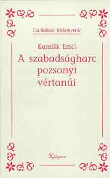 Kumlik Emil - A szabadsgharc pozsonyi vrtani