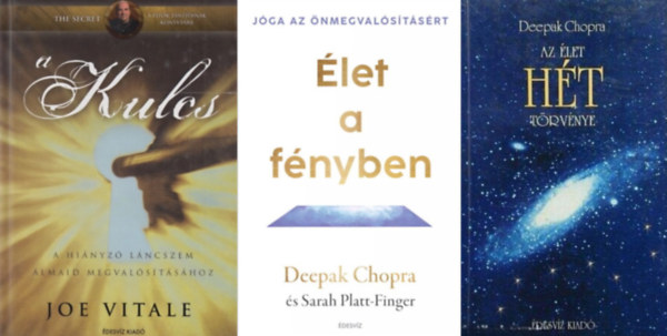 Deepak Chopra, Joe Vitale - 3 ktet amely segt megvalstani a benned rejl lehetsgeket:  Az let ht trvnye + let a fnyben + A Kulcs - A hinyz lncszem, amellyel beteljestheted vgyaidat