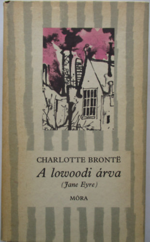 Charlotte Brontë - A lowoodi árva