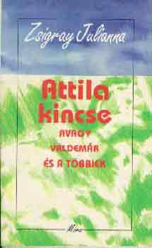Zsigray Julianna - Attila kincse avagy Valdem�r �s a t�bbiek
