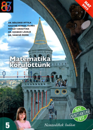 Szabadi Lszl, Vancs dn, Blcskei Attila, Nagynszokol gnes, Pataky Krisztina - Matematika krlttnk 5.