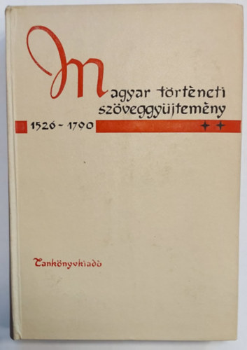 Sinkovics Istvn (szerk.) - Magyar trtneti szveggyjtemny 1526-1790 II/2.