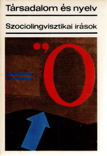 Pap Mria-Szpe Gyrgy (szerk) - Trsadalom s nyelv (Szociolingvisztikai rsok)
