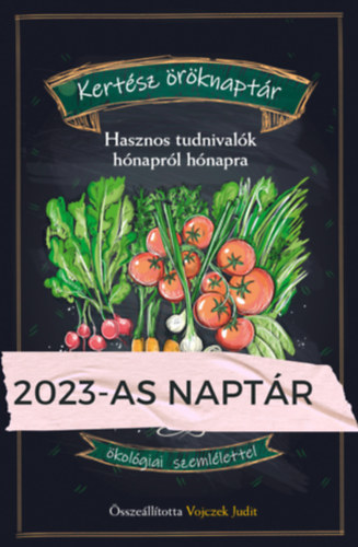 Vojczek Judit - Kertész öröknaptár - Hasznos tudnivalók hónapról hónapra