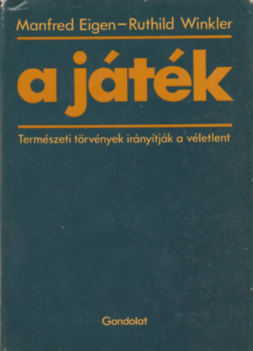 Manfred Eigen; Ruthild Winkler - A jtk - Termszeti trvnyek irnytjk a vletlent