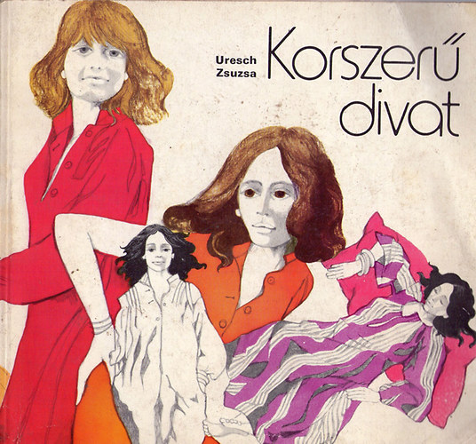 Uresch Zsuzsa - Korszerű divat