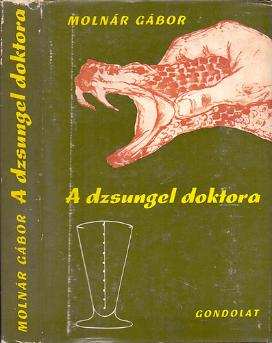 Molnr Gbor - A dzsungel doktora (Vital Brazil lete)