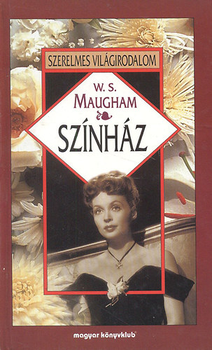 William Somerset Maugham, Szerb Antal (szerk.) - Sznhz (Szerelmes Vilgirodalom)