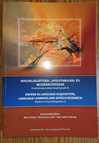 Btyi Szilvia (szerk.), Navracsics Judit (szerk.) - Nyelvelsajtostsi-, nyelvtanulsi- s beszdkutatsok - PPszicholingvisztikai tanulmnyok