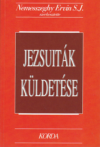 Nemesszeghy Ervin (szerk.) - Jezsuitk kldetse a III. vezred kszbn