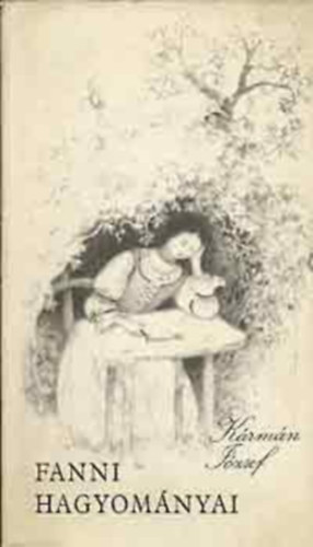 K�rm�n J�zsef - Fanni hagyom�nyai