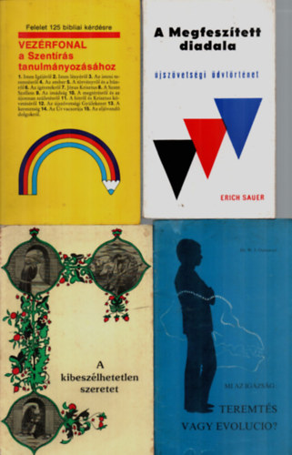 W. J. Ouweneel, Erich Sauer, Paul Humburg - 4 db Vall�si k�nyv egy�tt: Vez�rfonal a Szent�r�s tanulm�nyoz�shoz, A kibesz�lhetetlen szeretet, A megfesz�tett diadala, Teremt�s vagy evolucio.