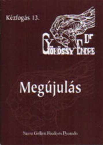 Dr. Gyökössy Endre - Kézfogás 13. - Megújulás