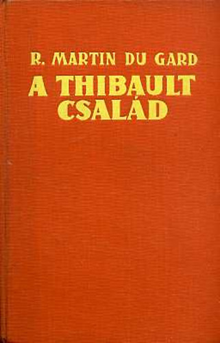 Roger Martin Du Gard - Amit m�g el kellett mondani... Epil�g a Thibault csal�dhoz