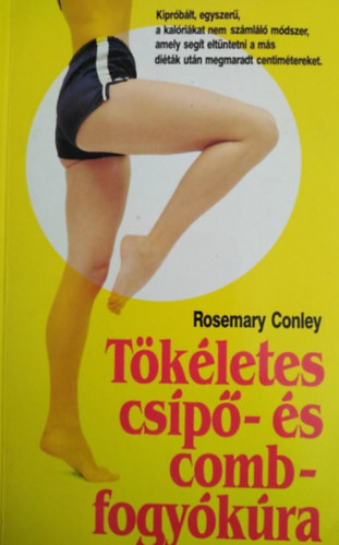 Rosemary Conley, Piros Christa (ford.) - Tkletes csp- s combfogykra (kiprblt, egyszer, a kalrikat nem szmll mdszer...)