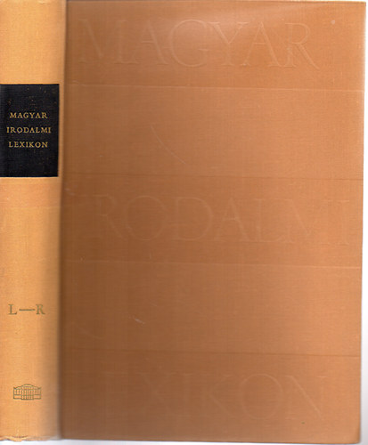 Benedek Marcell főszerk. - Magyar irodalmi lexikon L-R