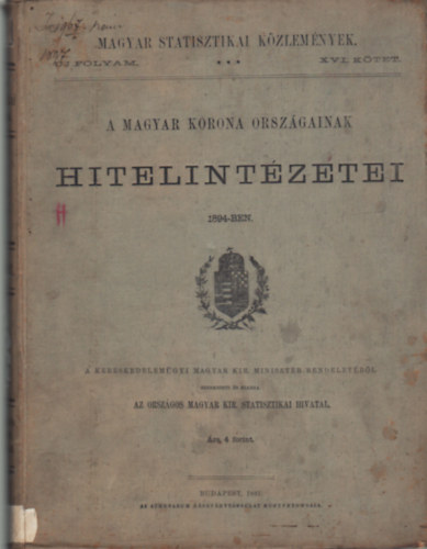 A Magyar Korona Országainak hitelintézetei 1894-ben - Magyar Statisztikai Közlemények új folyam XVI.