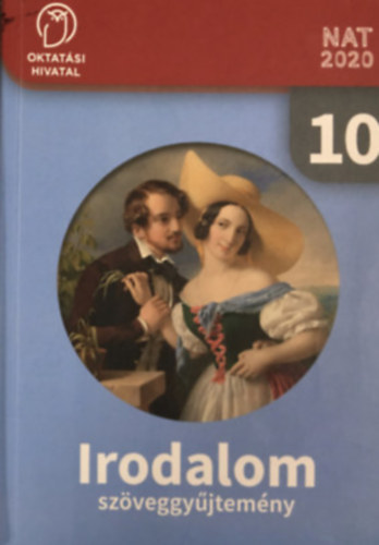 Sndor Csilla (szerk.) - Irodalom 10. Szveggyjtemny - Oktatsi Hivatal