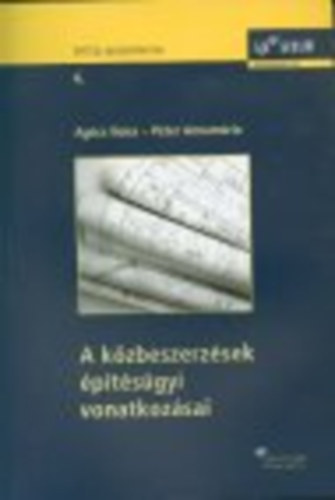 Agócs Ilona; Péter Annamária - A közbeszerzések építésügyi vonatkozásai