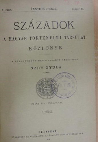 Nagy Gyula (szerk.) - Szzadok (A Magyar Trtnelmi Trsulat Kzlnye) 1905 vi folyam I. fzet