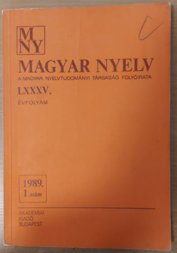Benk Lornd (fszerk.) - Magyar nyelv - A Magyar Nyelvtudomnyi Trsasg folyirata LXXXV. vfolyam 1989. 1. szm