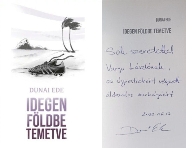 Dunai Ede - Idegen f�ldbe temetve - Dedik�lt