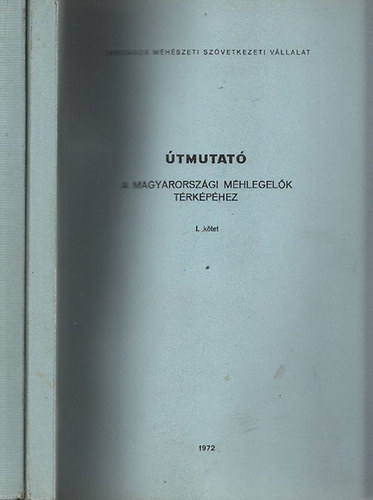 �tmutat� a magyarorsz�gi m�hlegel�k t�rk�p�hez I-II.