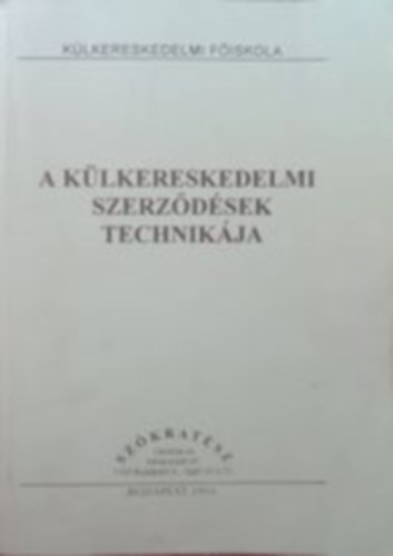 Dr. Mikolay Lszln - A klkereskedelmi szerzdsek technikja