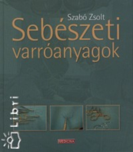 Szabó Zsolt - Sebészeti varróanyagok