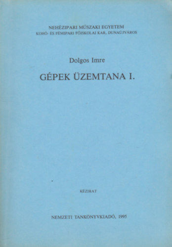 Dolgos Imre - Gépek üzemtana I.