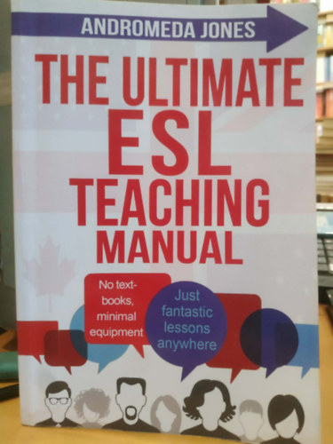 Andromeda Jones - The Ultimate ESL Teaching Manual (A tökéletes ESL tanítási kézikönyv)