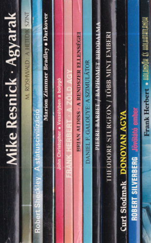 Mike Resnick, M. Roshwald, Robert Sheckley, Marion Zimmer Bradley, John Christopher, Frank Herbert, Brian Aldiss, Daniel F. Galouye, Pierre Barbet, Theodore Sturgeon, Curt Siodmak, Robert Silvenberg - 13 db. Galaktika Baráti Kör Könyvklub sorozat: Agyarak + A hetedik szint + A státuscivilizáció + Darkover + Veszélyben a bolygó + A zöld agy + A rendszer ellenségei + A szimulátor + Baphomet birodalma + Több mint emberi + Donovan agya + J