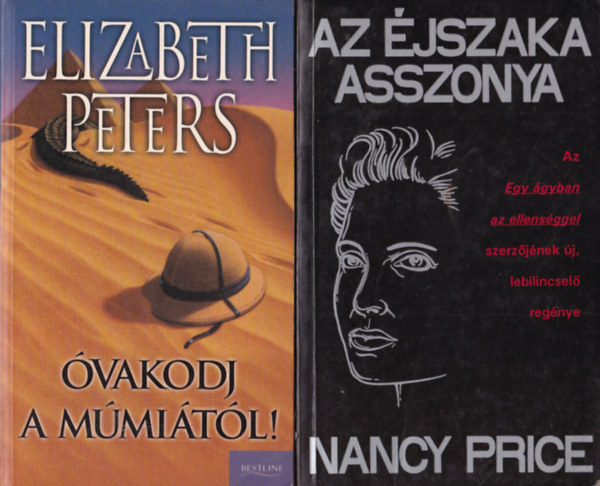 Sandra Brown, Elizabeth Peters, Nancy Price - 3 db romantikus regny ( egytt ) 1. Az jszaka asszonya, 2. vakodj a mmitl! 3. Szavadon foglak