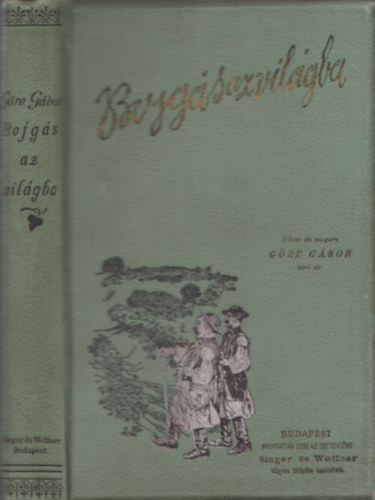 Gre Gbor (Grdonyi Gza) - Bojgs az vilgba mg ms mindnfle