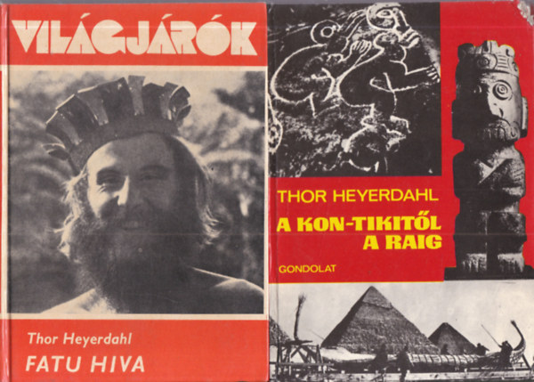 Thor Heyerdahl - 2 db. �tle�r�s (Fatu Hiva + A Kon-Tikit�l a Raig)