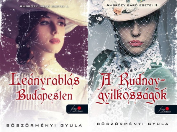 Böszörményi Gyula - Ambrózy báró esetei I-II.: Leányrablás Budapesten + A Rudnay-gyilkosságok