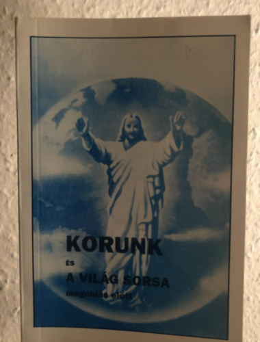 Korunk s a vilg sorsa - megolds eltt